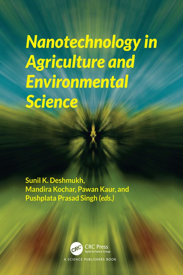 Nanotechnology in Agriculture and Environmental Science by Mandira Kochar, Pawan Kaur, Pushplata Prasad Singh, Sunil K. Deshmukh