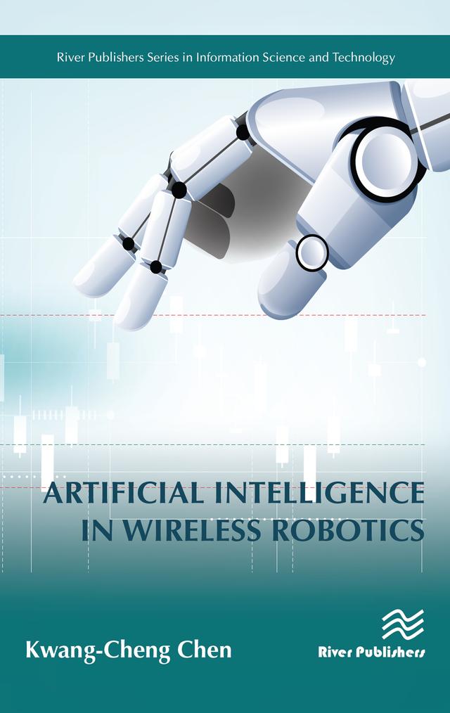 Artificial Intelligence in Wireless Robotics by Kwang-Cheng Chen