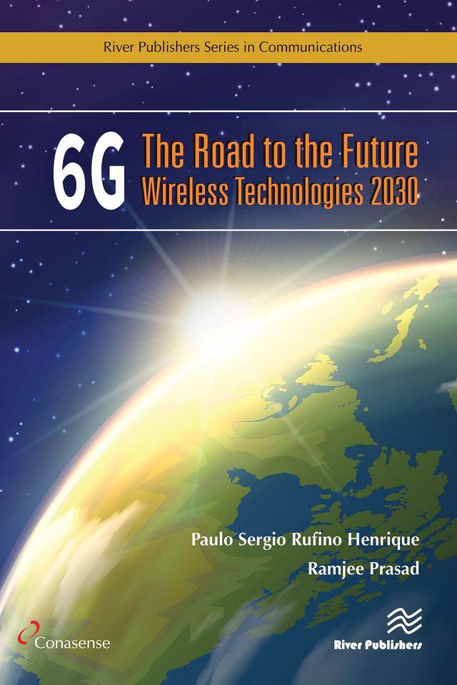 6G: The Road to the Future Wireless Technologies 2030 by Paulo Sergio Rufino Henrique, Ramjee Prasad