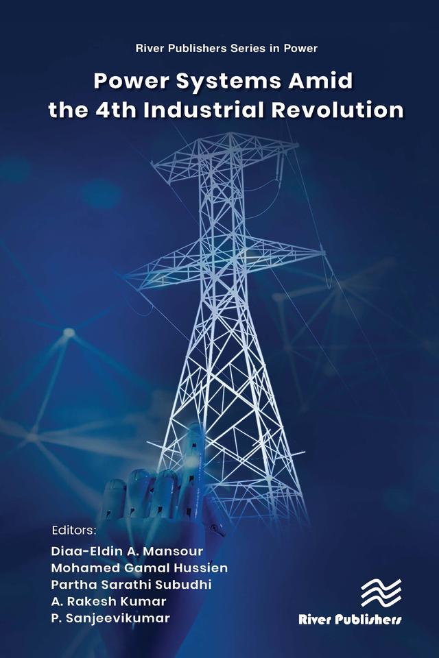 Power Systems Amid the 4th Industrial Revolution by A. Rakesh Kumar, Diaa-Eldin A. Mansour, Mohamed Gamal Hussien, Partha Sarathi Subudhi, Sanjeevikumar Padmanaban