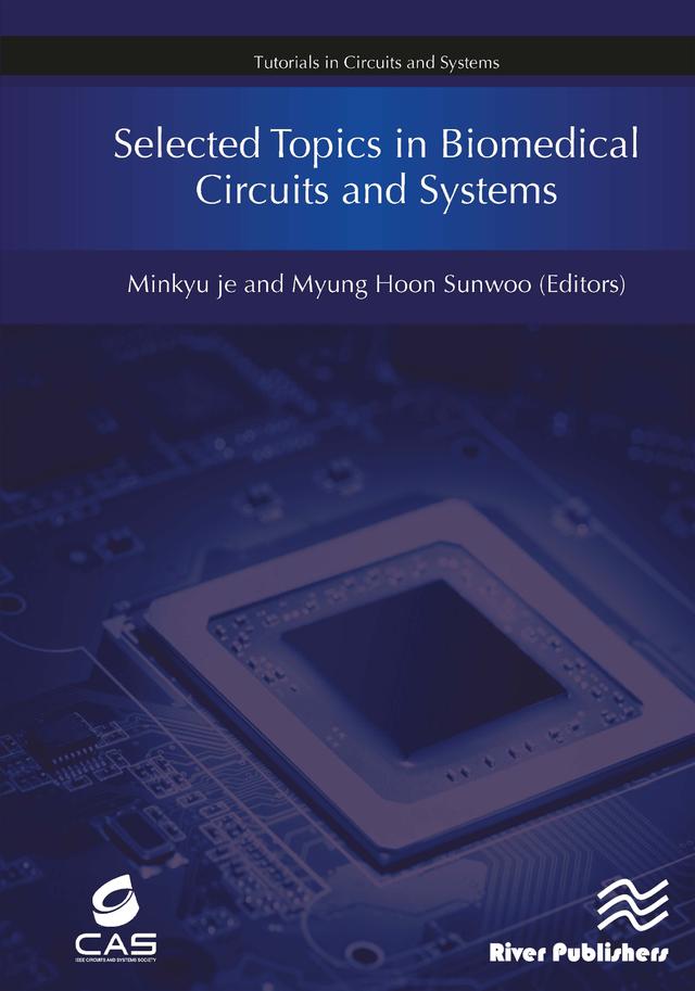Selected Topics in Biomedical Circuits and Systems by Minkyu Je, Myung Hoon Sunwoo