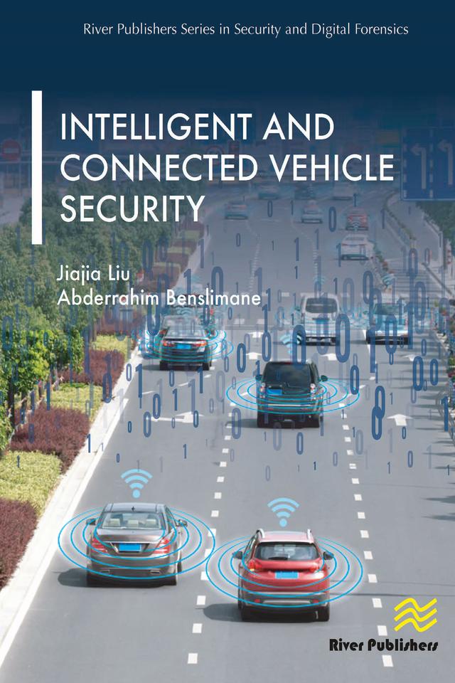 Intelligent and Connected Vehicle Security by Abderrahim Benslimane, Jiajia Liu