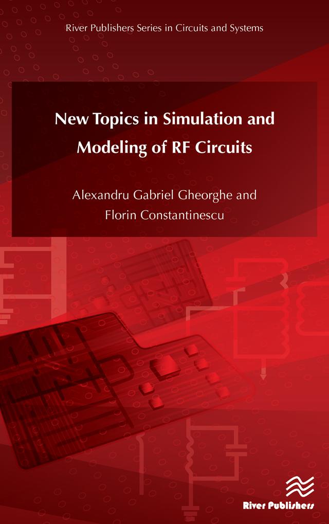 New Topics in Simulation and Modeling of RF Circuits by Alexandru Gabriel Gheorghe, Florin Constantinescu