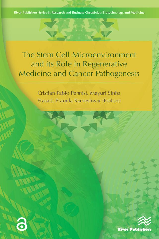 The Stem Cell Microenvironment and Its Role in Regenerative Medicine and Cancer Pathogenesis by Cristian Pablo Pennisi, Mayuri Sinha Prasad, Pranela Rameshwar