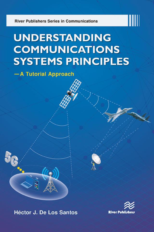 Understanding Communications Systems Principles—A Tutorial Approach by Héctor J. De Los Santos