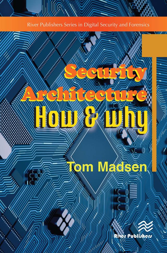 Security Architecture – How & Why by Tom Madsen