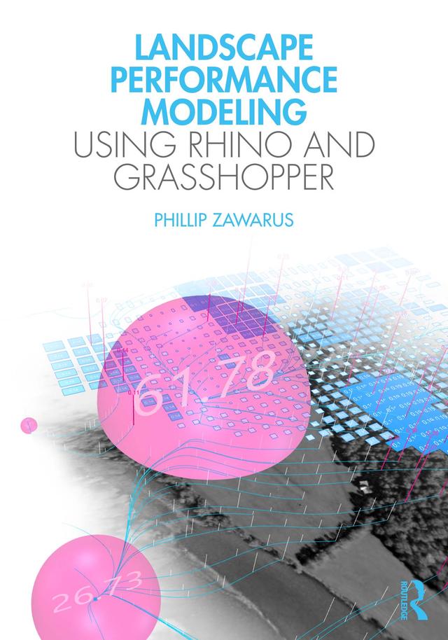 Landscape Performance Modeling Using Rhino and Grasshopper by Phillip Zawarus