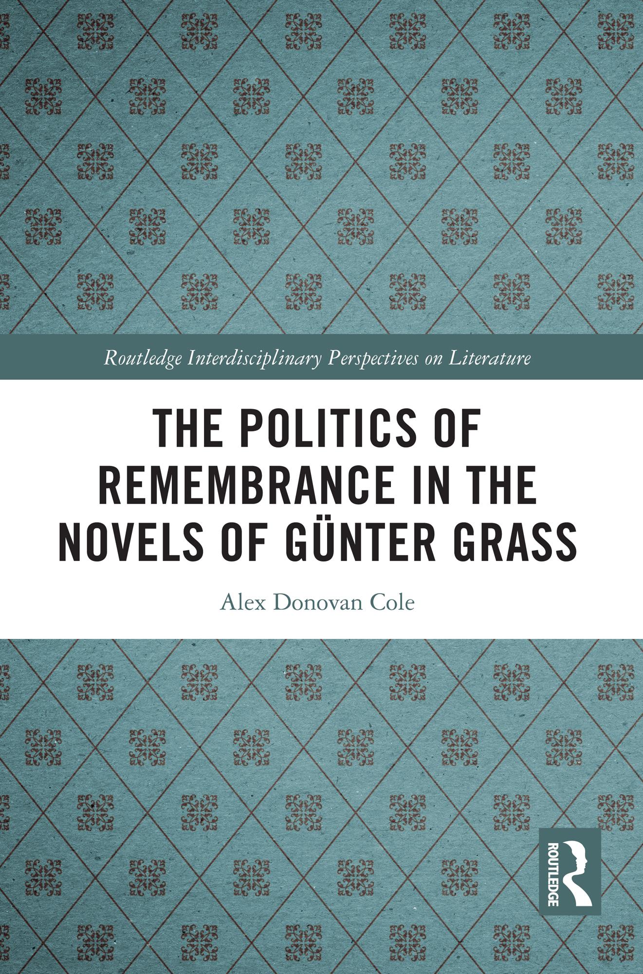 The Politics of Remembrance in the Novels of Günter Grass