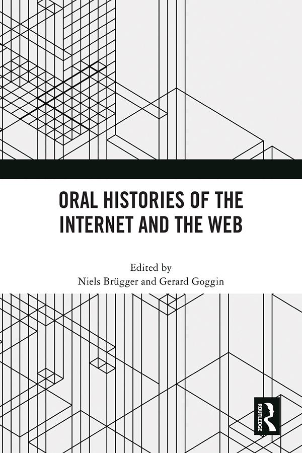 Oral Histories of the Internet and the Web by Gerard Goggin, Niels Brügger