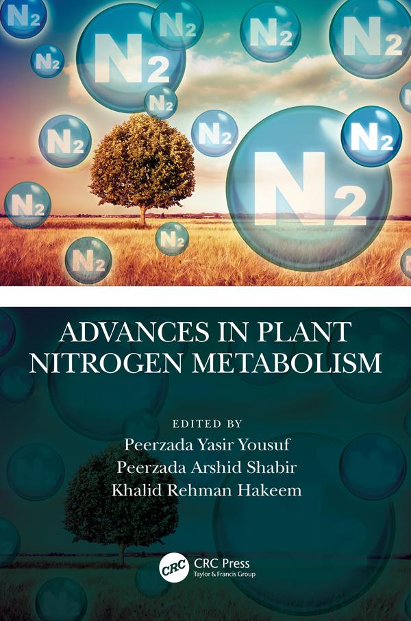 Advances in Plant Nitrogen Metabolism by Khalid Rehman Hakeem, Peerzada Arshid Shabir, Peerzada Yasir Yousuf