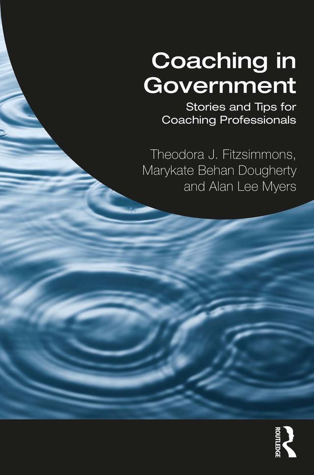 Coaching in Government by Alan Lee Myers, Marykate Behan Dougherty, Theodora Fitzsimmons