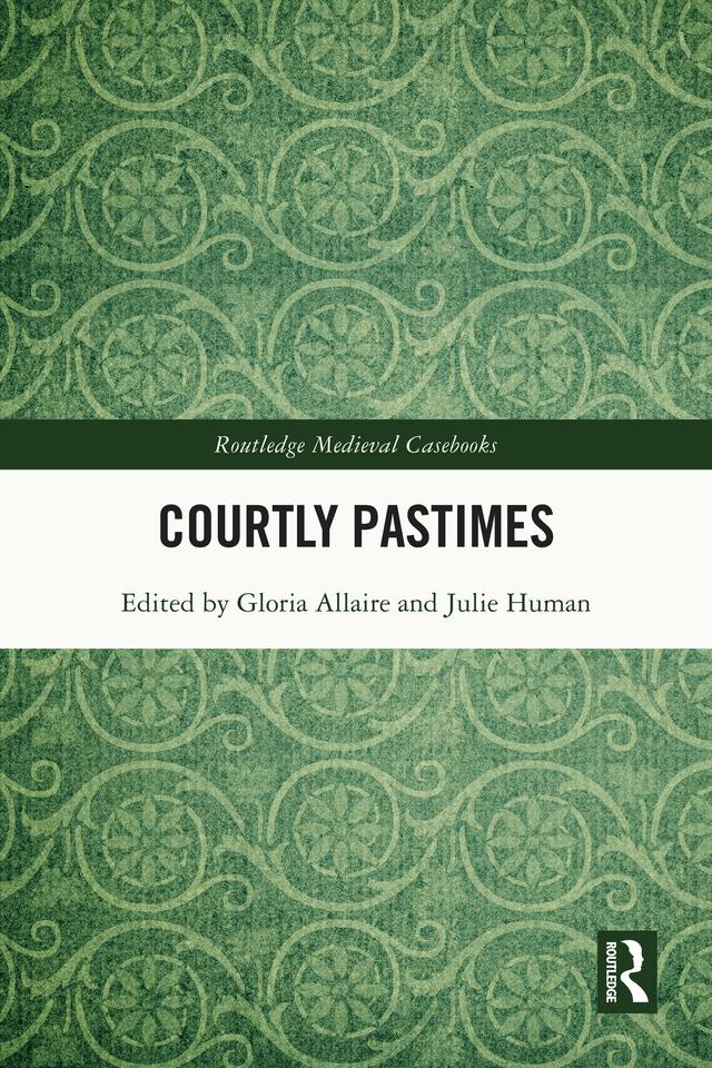 Courtly Pastimes by Gloria Allaire, Julie Human