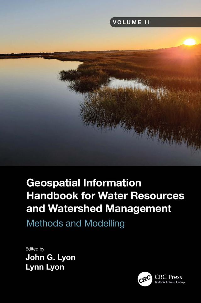 Geospatial Information Handbook for Water Resources and Watershed Management, Volume II by John G Lyon, Lynn Lyon