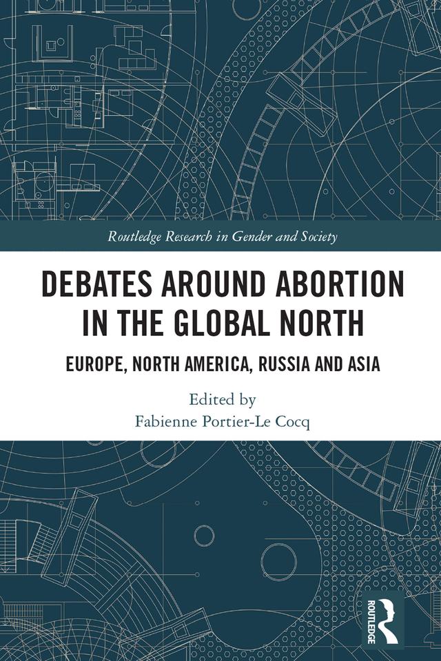 Debates Around Abortion in the Global North by Fabienne Portier-Le Cocq