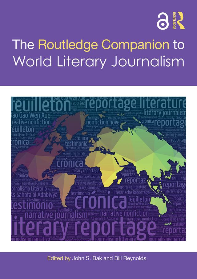 The Routledge Companion to World Literary Journalism by Bill Reynolds, John S. Bak