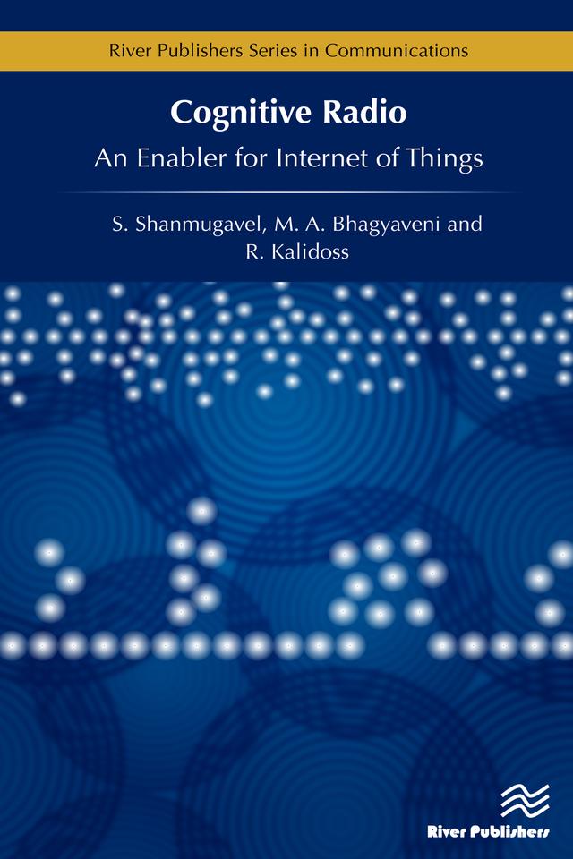 Cognitive Radio - An Enabler for Internet of Things by K. S. Vishvaksenan, M. A. Bhagyaveni, R. Kalidoss