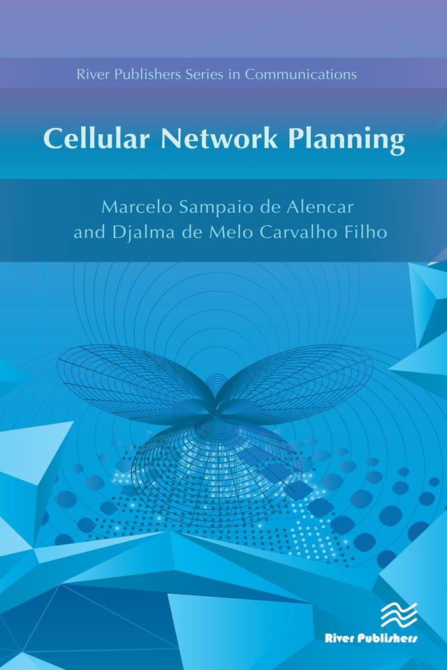 Cellular Network Planning by Djalma de Melo Carvalho Filho, Marcelo Sampaio de Alencar