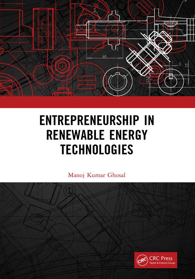 Entrepreneurship in Renewable Energy Technologies by Manoj Kumar Ghosal