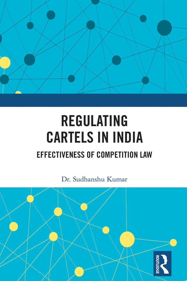 Regulating Cartels in India by Sudhanshu Kumar