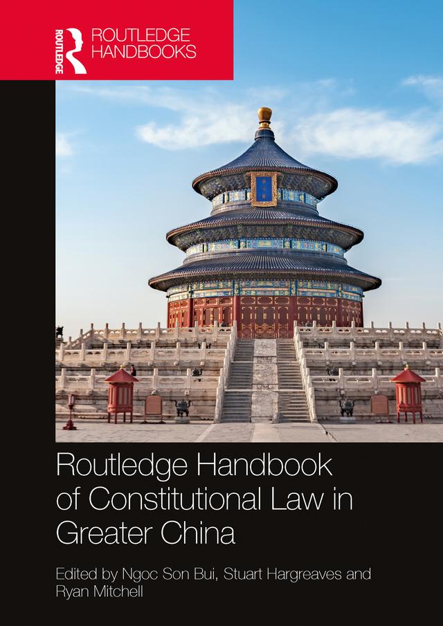 Routledge Handbook of Constitutional Law in Greater China by Ngoc Son Bui, Ryan Mitchell, Stuart Hargreaves