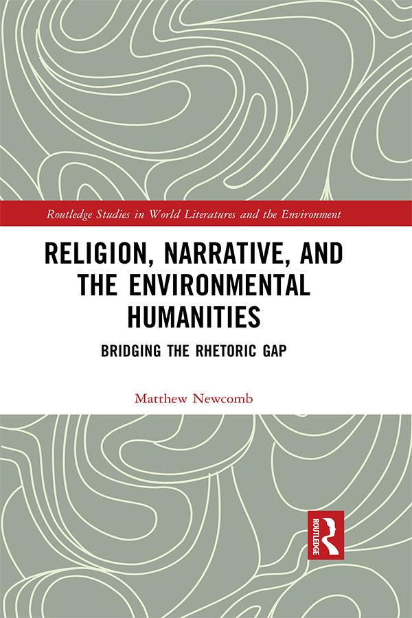 Religion, Narrative, and the Environmental Humanities by Matthew Newcomb