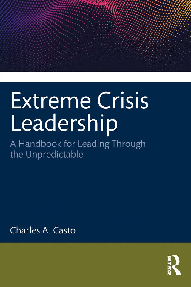 Extreme Crisis Leadership by Charles Casto