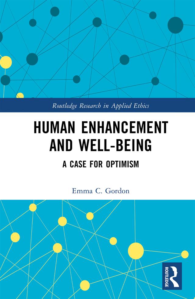 Human Enhancement and Well-Being by Emma C. Gordon