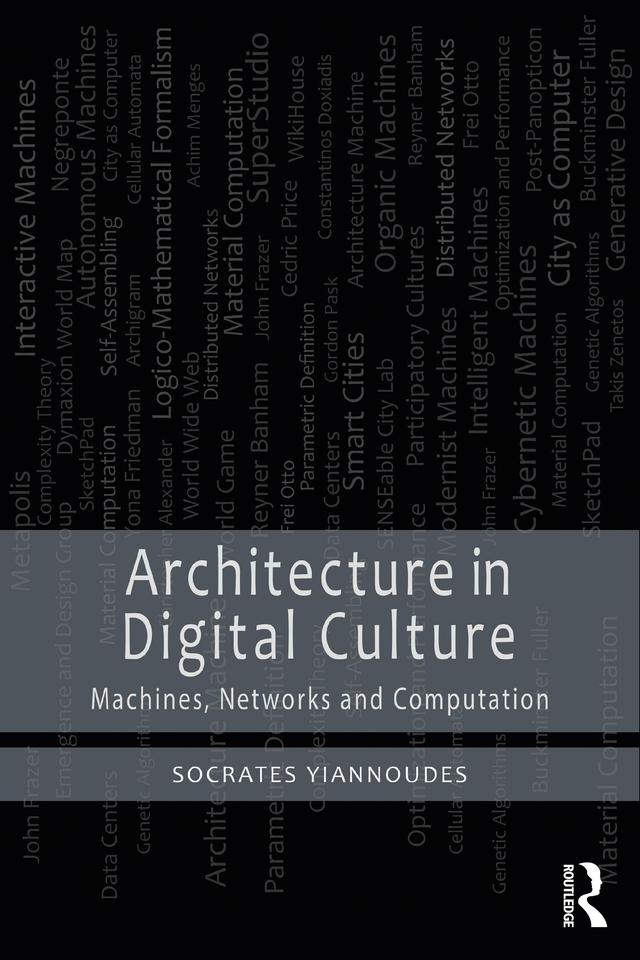 Architecture in Digital Culture by Socrates Yiannoudes