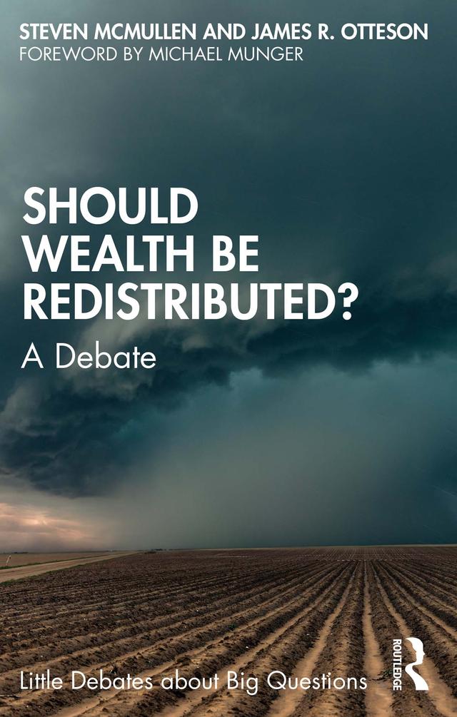 Should Wealth Be Redistributed? by James R. Otteson, Steven McMullen