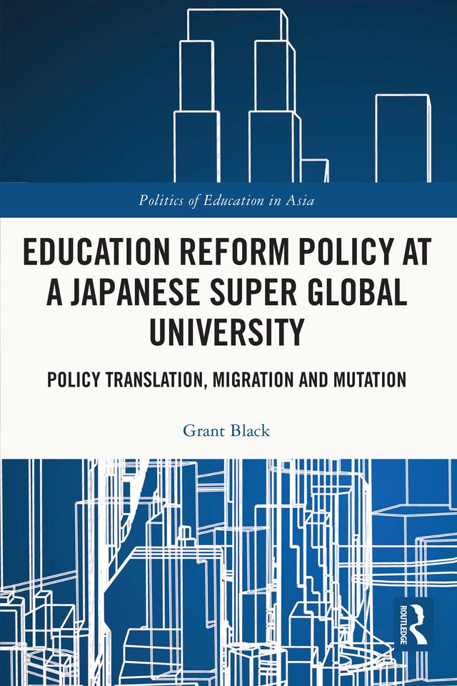 Education Reform Policy at a Japanese Super Global University by Grant Black