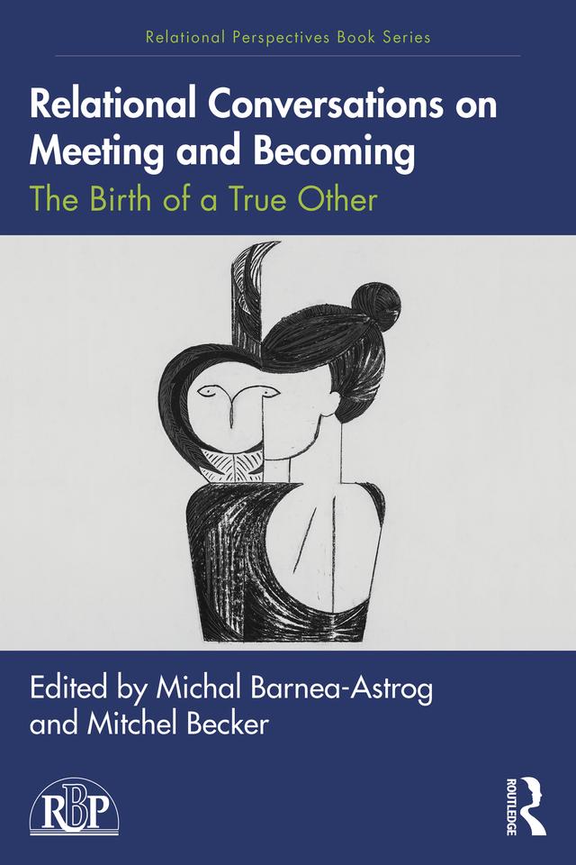 Relational Conversations on Meeting and Becoming by Michal Barnea-Astrog, Mitchel Becker