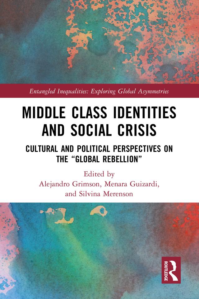 Middle Class Identities and Social Crisis by Alejandro Grimson, Menara Guizardi, Silvina Merenson