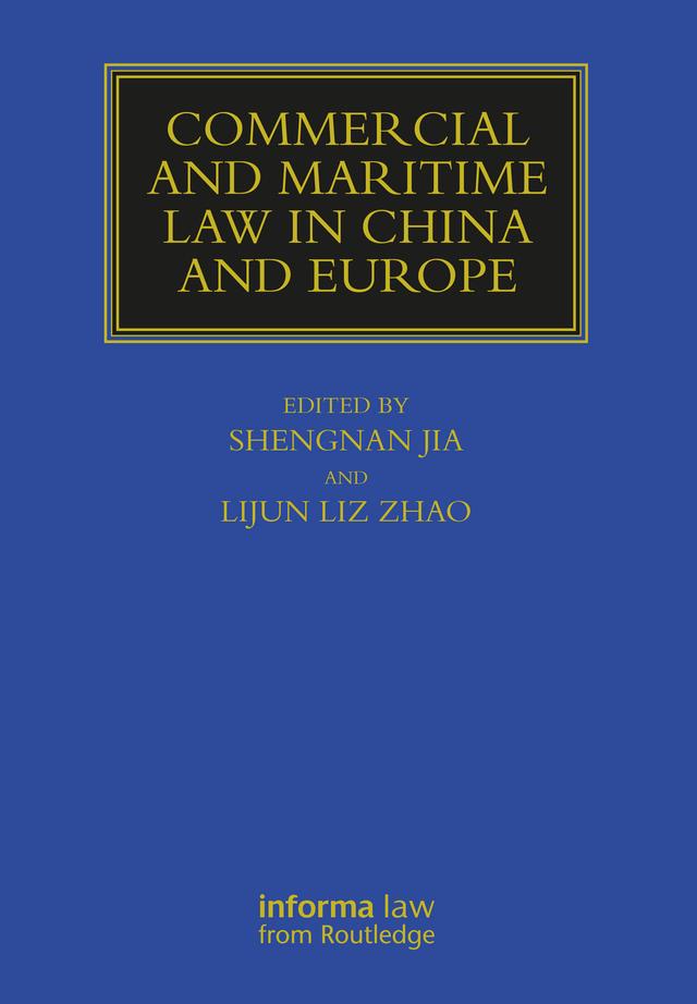 Commercial and Maritime Law in China and Europe by Lijun Liz Zhao, Shengnan Jia