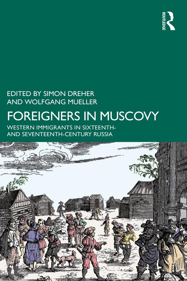 Foreigners in Muscovy by Simon Dreher, Wolfgang Mueller