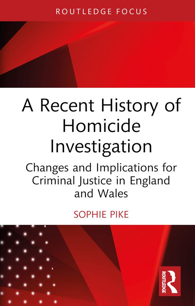 A Recent History of Homicide Investigation by Sophie Pike