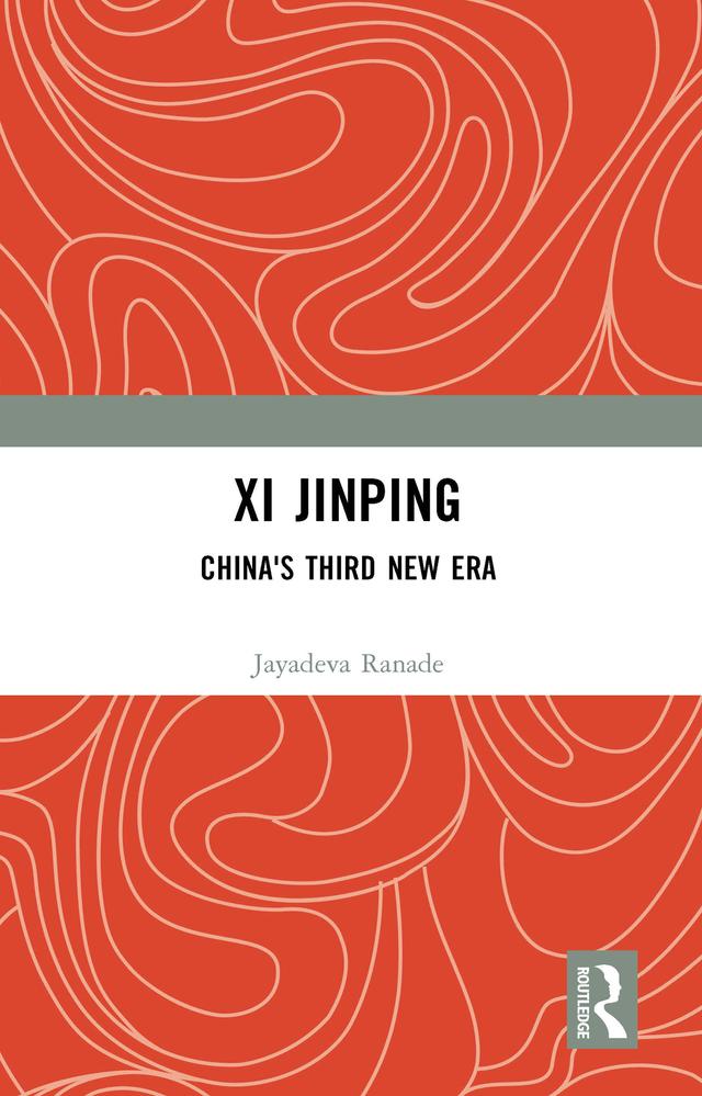 Xi Jinping: China's Third New Era by Jayadeva Ranade