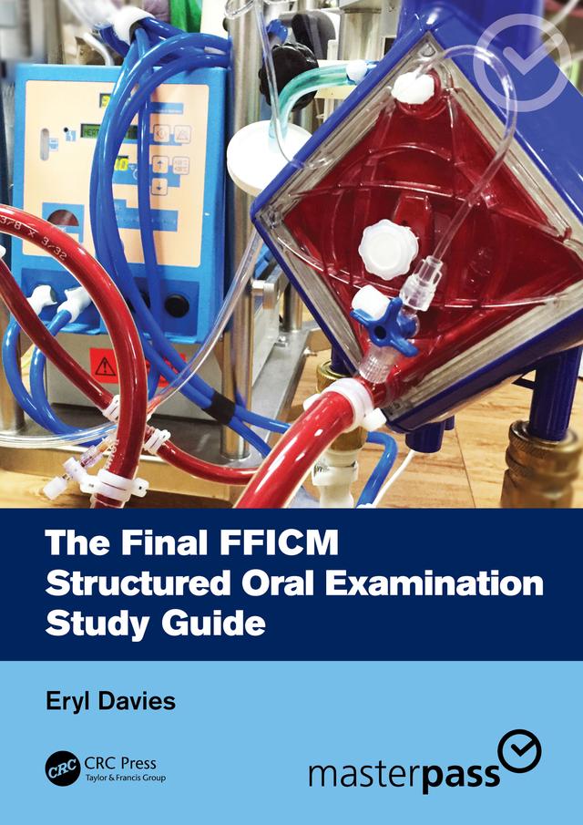 The Final FFICM Structured Oral Examination Study Guide by Eryl Davies