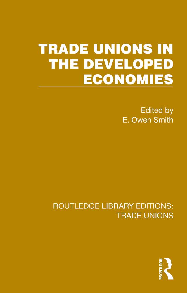 Trade Unions in the Developed Economies by E. Owen Smith