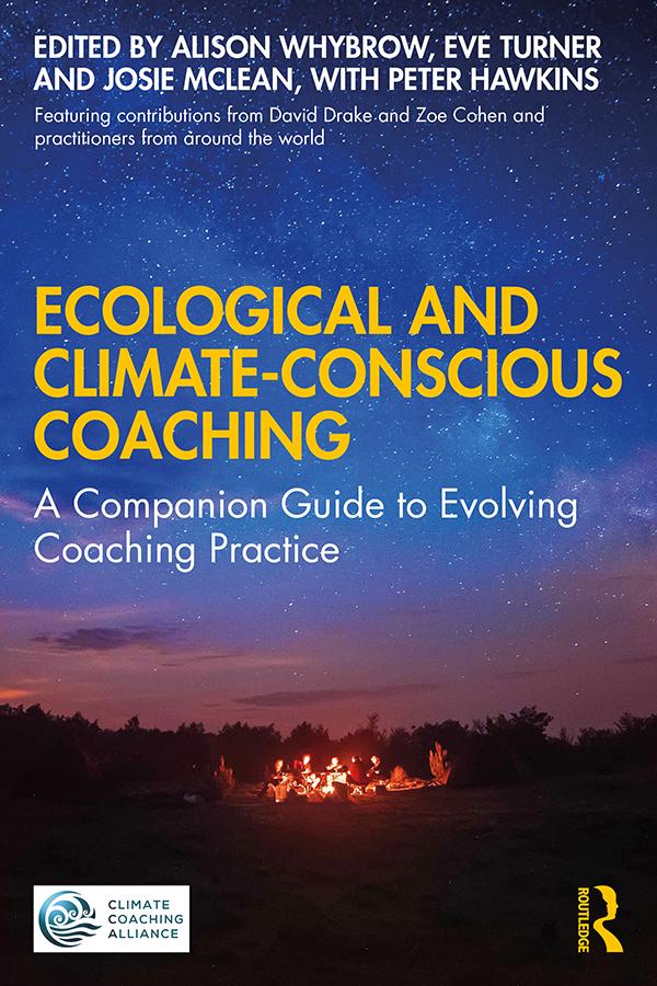 Ecological and Climate-Conscious Coaching by Alison Whybrow, Eve Turner, Josie McLean, Peter Hawkins