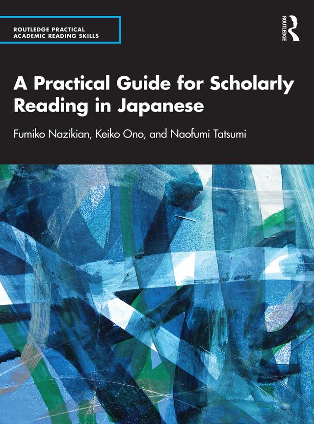 A Practical Guide for Scholarly Reading in Japanese by Fumiko Nazikian, Keiko Ono, Naofumi Tatsumi