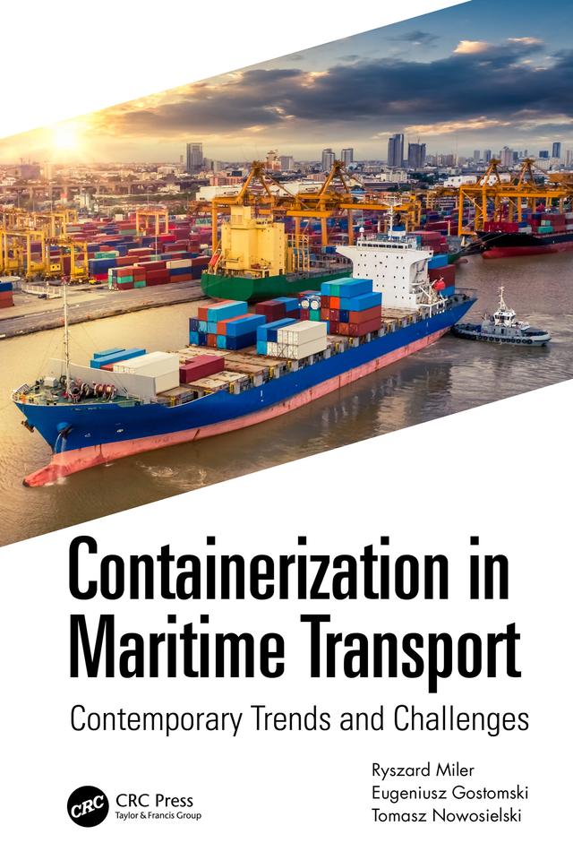Containerization in Maritime Transport by Eugeniusz Gostomski, Ryszard K. Miler, Tomasz Nowosielski