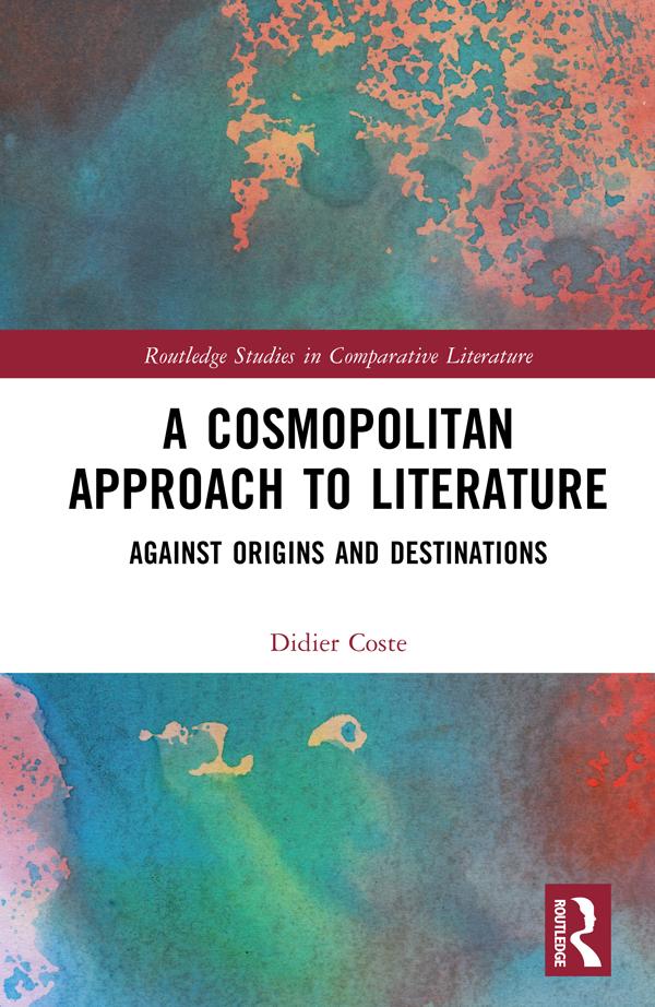 A Cosmopolitan Approach to Literature by Didier Coste
