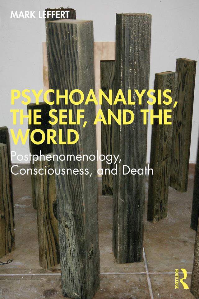 Psychoanalysis, the Self, and the World by Mark Leffert