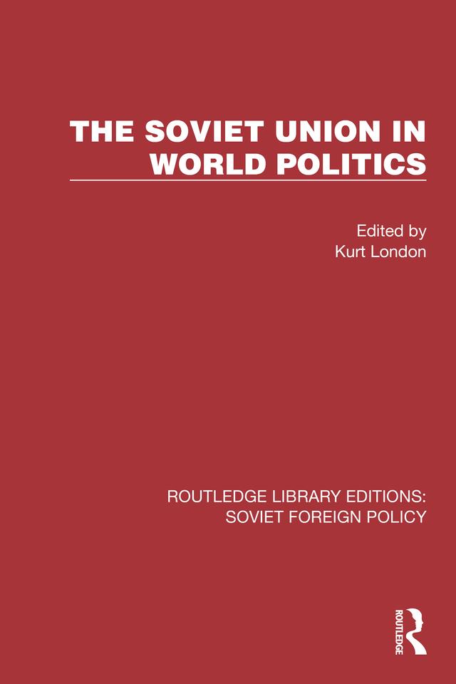 The Soviet Union in World Politics by Kurt London