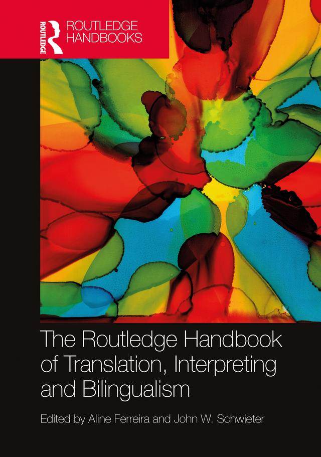The Routledge Handbook of Translation, Interpreting and Bilingualism by Aline Ferreira, John W. Schwieter