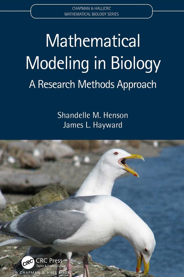 Mathematical Modeling in Biology by James L. Hayward, Shandelle M. Henson