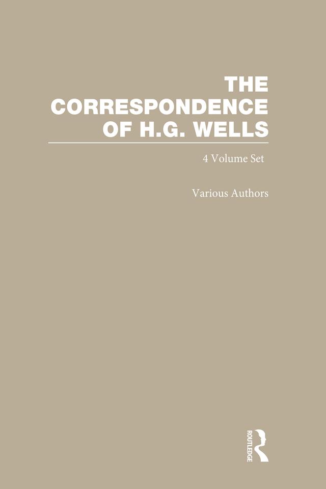The Correspondence of H.G. Wells: Volumes 1–4 by David C. Smith
