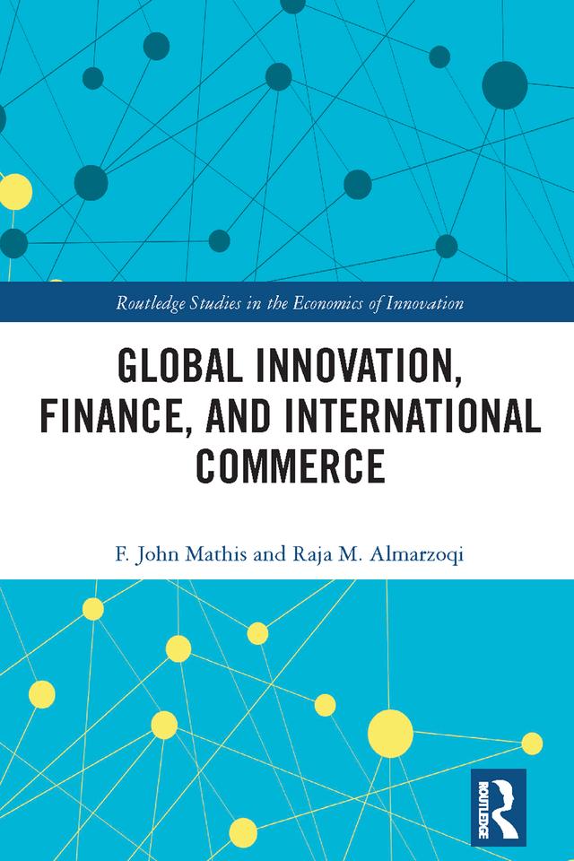 Global Innovation, Finance, and International Commerce by F. John Mathis, Raja M. Almarzoqi