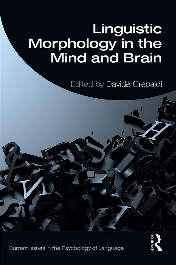 Linguistic Morphology in the Mind and Brain by Davide Crepaldi