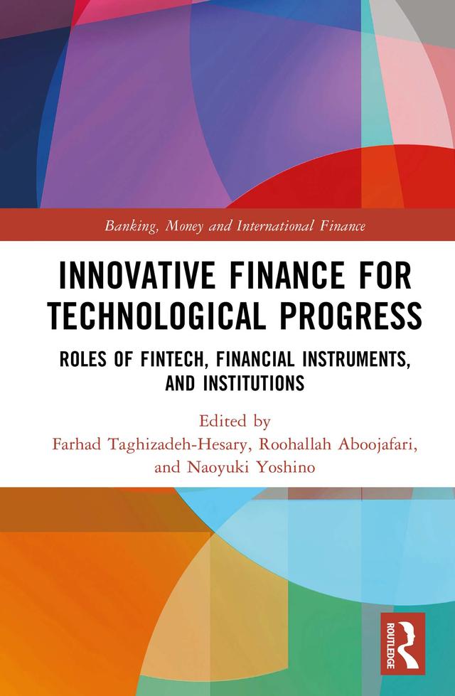 Innovative Finance for Technological Progress by Farhad Taghizadeh-Hesary, Naoyuki Yoshino, Roohallah Aboojafari